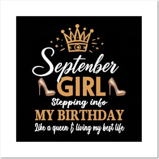 September Girl, Stepping Info My Birthday Like A Queen And Living My Best Life Posters and Art